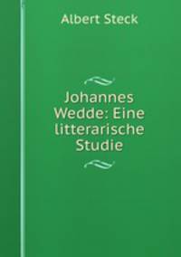 Johannes Wedde: Eine litterarische Studie