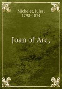 Joan of Arc;
