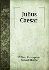 Julius Caesar .