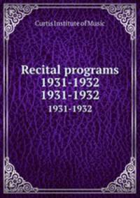 Recital programs 1931-1932. 1931-1932