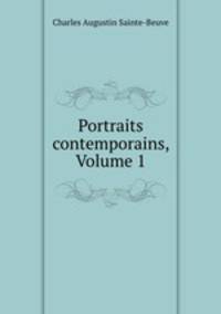 Portraits contemporains, Volume 1