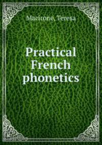 Practical French phonetics