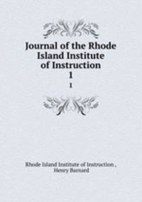 Journal of the Rhode Island Institute of Instruction. 1