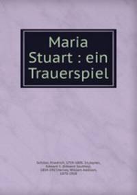 Maria Stuart : ein Trauerspiel