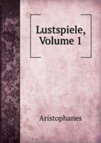 Lustspiele, Volume 1