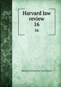 Harvard law review. 16