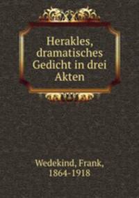 Herakles, dramatisches Gedicht in drei Akten