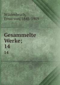 Gesammelte Werke;. 14