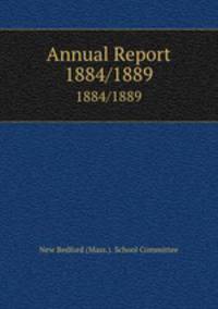 Annual Report. 1884/1889