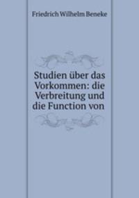 Studien uber das Vorkommen: die Verbreitung und die Function von .