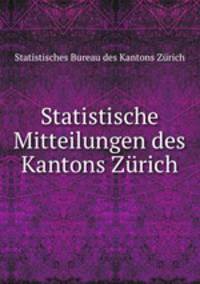 Statistische Mitteilungen des Kantons Zurich