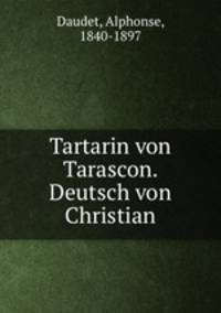 Tartarin von Tarascon. Deutsch von Christian