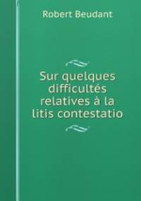Sur quelques difficultes relatives a la litis contestatio