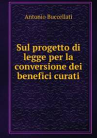 Sul progetto di legge per la conversione dei benefici curati
