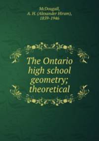 The Ontario high school geometry; theoretical