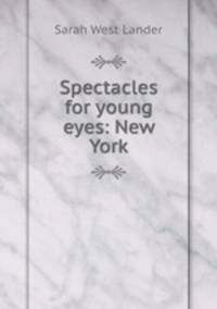 Spectacles for young eyes: New York