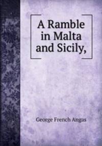 A Ramble in Malta and Sicily,