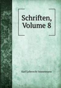 Schriften, Volume 8