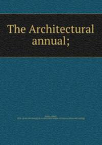 The Architectural annual;