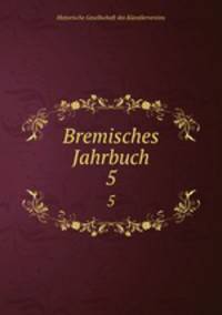 Bremisches Jahrbuch. 5