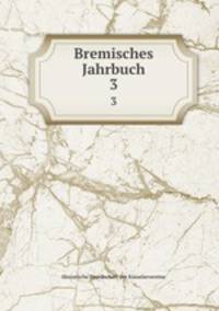 Bremisches Jahrbuch. 3