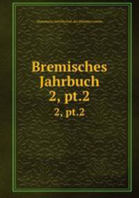 Bremisches Jahrbuch. 2, pt.2