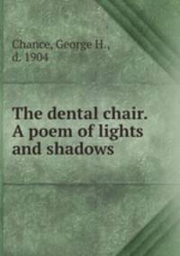 The dental chair. A poem of lights and shadows