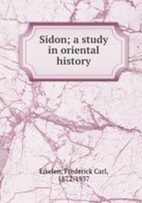 Sidon; a study in oriental history