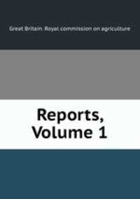 Reports, Volume 1