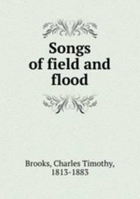 Songs of field and flood