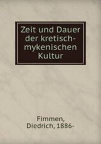 Zeit und Dauer der kretisch-mykenischen Kultur