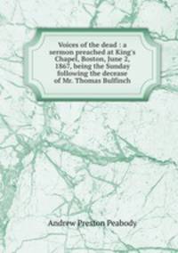 Voices of the dead : a sermon preached at King