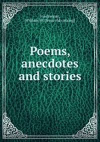 Poems, anecdotes and stories