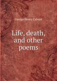 Life, death, and other poems