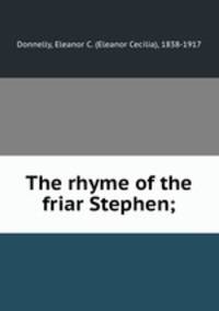 The rhyme of the friar Stephen;