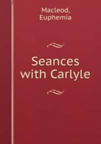 Seances with Carlyle