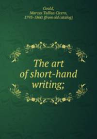 The art of short-hand writing;