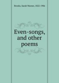 Even-songs, and other poems