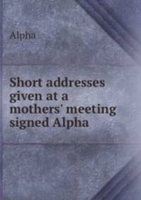 Short addresses given at a mothers