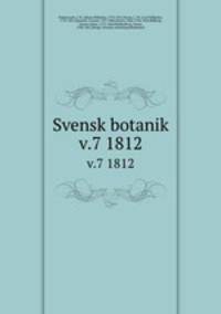 Svensk botanik. v.7 1812