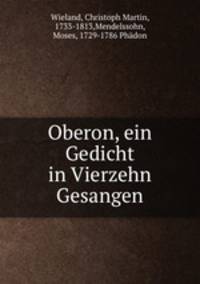 Oberon, ein Gedicht in Vierzehn Gesangen