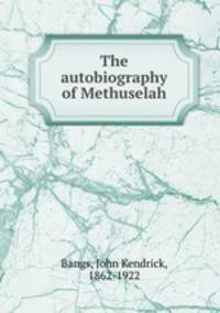 The autobiography of Methuselah