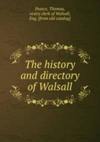 The history and directory of Walsall