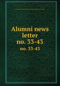 Alumni news letter. no. 33-43