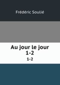 Au jour le jour. 1-2