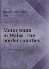 Motor tours in Wales & the border counties