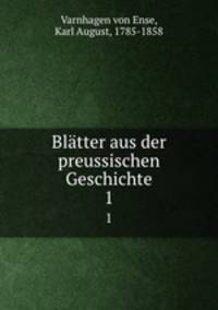 Bltter aus der preussischen Geschichte. 1