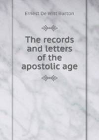 The records and letters of the apostolic age