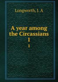 A year among the Circassians. 1