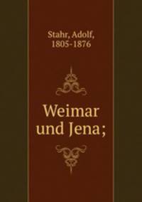Weimar und Jena;